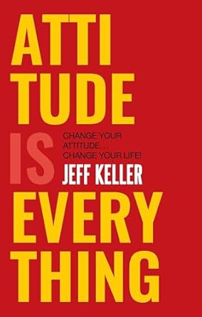 ATTITUDE IS EVERYTHING By (author) JEFF KELLER (NOVEL)