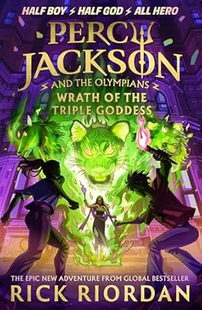 Percy Jackson and the Olympians: Wrath of the Triple Goddess Author: Rick Riordan (NOVEL)