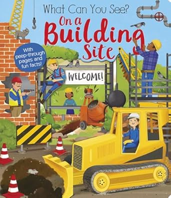 WHAT CAN YOU SEE ? ON A BUILDING SITE  By (author) Kate Ware and María Perera (NOVEL)