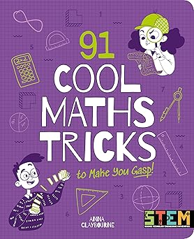 91 Cool Maths Tricks to Make You Gasp! Author: Anna Claybourne Imprint: STEM (NOVEL)