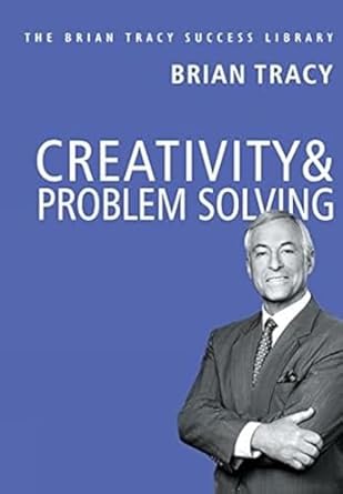 'Creativity & Problem Solving' by Brian Tracy (Novel)