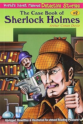 The Case Book of Sherlock Holmes  Author:  (NOVEL)