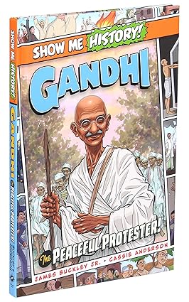Gandhi: The Peaceful Protester Authors: James Buckley Jr. and Cassie Anderson (NOVEL)