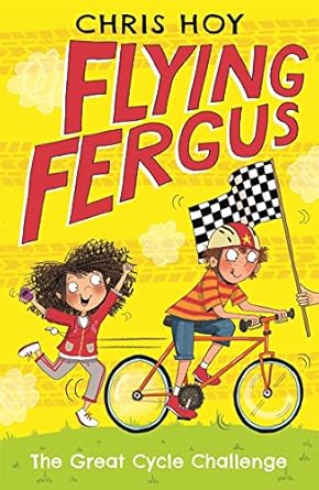 Flying Fergus: The Great Cycle Challenge Author: Chris Hoy (NOVEL)