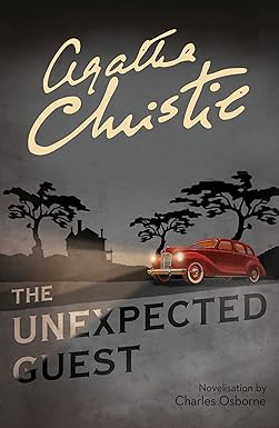 The Unexpected Guest  Author: Agatha Christie (novelisation by Charles Osborne) (Novel)