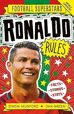 Football Superstars: Ronaldo Rules Authors: Simon Mugford and Dan Green (NOVEL)
