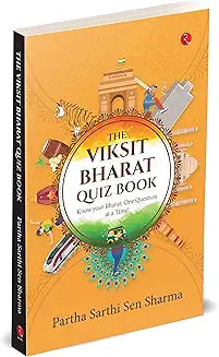 The Viksit Bharat Quiz Book  Subtitle: Know your Bharat, One Question at a Time  Author: Partha Sarthi Sen Sharma (NOVEL)