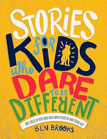Stories for Kids Who Dare to Be Different Author: Ben Brooks   (NOVEL)