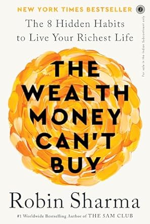 THE WEALTH MONEY CAN'T BUY  BY ROBIN SHARMA (NOVEL)