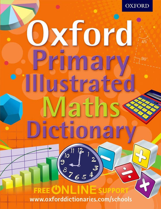 OXFORD PRIMARY ILLUSTRATED MATHS DICTIONARY AUTHOR: MIDDLE (NOVEL)