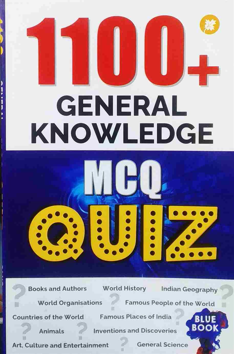 1100+ General Knowledge MCQ Quiz Subline/Edition: Blue Book  AUTHOR: MIDDLE (NOVEL)