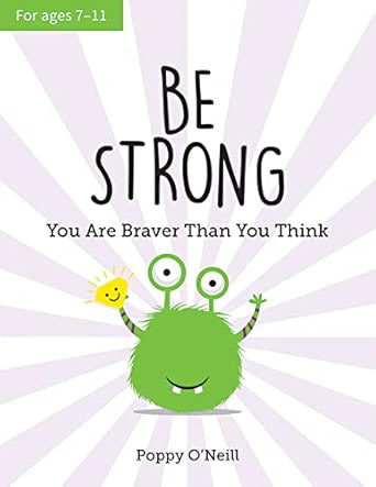 Be Strong: You Are Braver Than You Think Author: Poppy O’Neill (NOVEL)